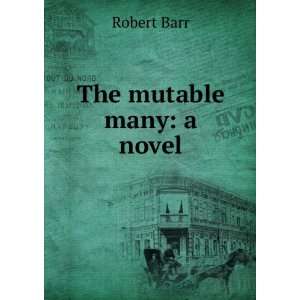  The mutable many a novel Robert Barr Books