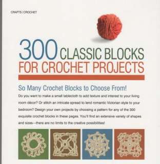 300 Classic Blocks Crochet Patterns Motifs Squares Book  