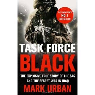 Task Force Black The Explosive True Story of the SAS and the Secret 