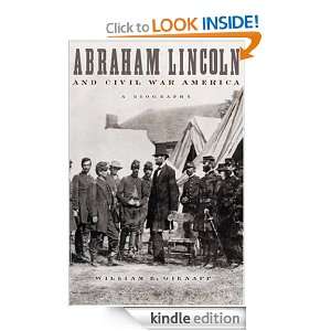 Abraham Lincoln and Civil War America: A Biography: William E. Gienapp 