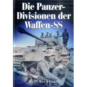 Die Panzer Divisionen der Waffen SS  Rolf Michaelis 