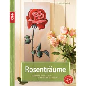 Rosenträume   Keilrahmenmotive von romantisch bis modern  