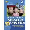 Praxisbuch Spracherwerb 1 Sprachförderung im Kindergarten 