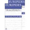 Euripides Werke Band I. Hippolytos; Hekabe; Helena; Die 