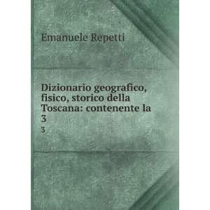   , storico della Toscana contenente la . 3 Emanuele Repetti Books