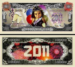 OUR HAPPY NEW YEARS DAY 2011 DOLLAR BILL (100 Bills)  