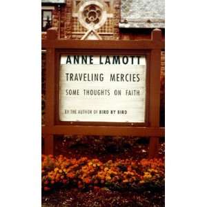  By Anne Lamott Traveling Mercies Some Thoughts on Faith 