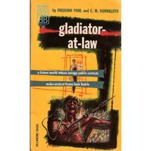  Gladiator at law Frederik & Kornbluth, C M Pohl Books