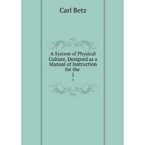   of physical culture Carl. [from old catalog] Betz  Books