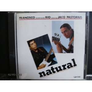 Natural, Francisco Rio and Jaco Pastorius 