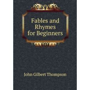    Fables and Rhymes for Beginners John Gilbert Thompson Books
