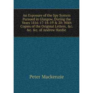   Letters, &c. &c. &c. of Andrew Hardie . Peter Mackenzie Books