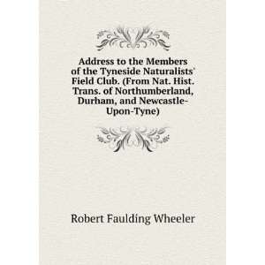   , Durham, and Newcastle Upon Tyne). Robert Faulding Wheeler Books
