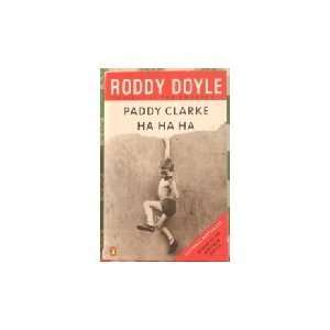Ha Roddy Doyle (Author) Paddy Clarke Ha Ha Ha [Paperback] Roddy Doyle 