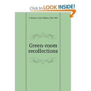  Green room recollections Arthur William A Beckett Books