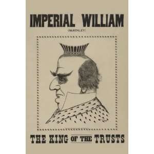  Imperial William (McKinley) the King of the Trusts 20X30 