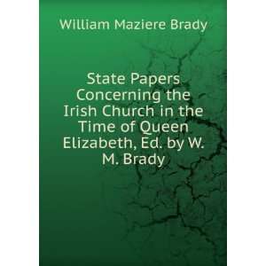   of Queen Elizabeth, Ed. by W.M. Brady William Maziere Brady Books