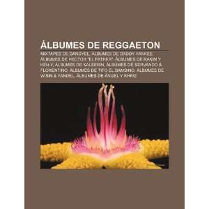 Álbumes de reggaeton Mixtapes de Dandyel, Álbumes de Daddy Yankee 