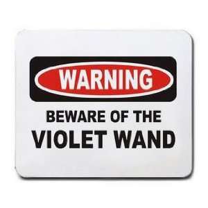  BEWARE OF THE VIOLET WAND Mousepad